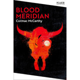 Blood Meridian: Cormac Mccarthy (picador Collection, 2) / Co