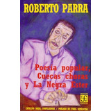 Poesia Popular Cuecas Choras Y Las Negra Ester, De Roberto Parra. Editorial Fondo De Cultura Económica, Tapa Blanda En Español