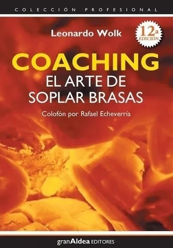 Coaching - El Arte De Soplar Brasas (10°edicion) - Wolk