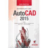 Aprendiendo Paso A Paso Autocad 2015, De Carranza Zavala, Oscar. Editorial Empresa Editora Macro, Tapa Blanda En Español, 2015