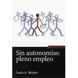 Sin Autonomias: Pleno Empleo -astrolabio Economia Y Empresa-