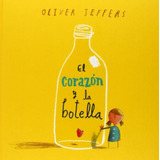 El Corazón Y La Botella - Oliver Jeffers - Pasta Dura