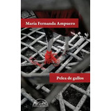 Pelea De Gallos / Maria Fernanda Ampuero