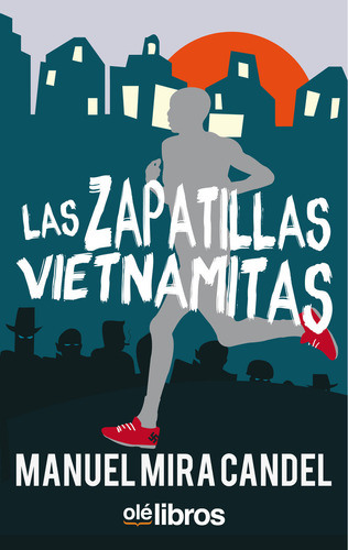 Las Zapatillas Vietnamitas - Mira Candel, Manuel