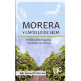 Morera Y Capullo De Seda Fertilizacion Organica Y Bacterias