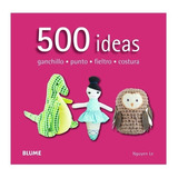 500 Ideas. Ganchillo  Punto  Fieltro  Costura