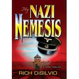 My Nazi Nemesis, De Rich Disilvio. Editorial Dv Books, Tapa Dura En Inglés