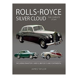 Rolls-royce Silver Cloud - The Complete Story - James . Eb17
