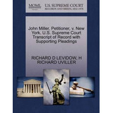 Libro John Miller, Petitioner, V. New York. U.s. Supreme ...
