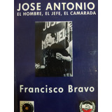 José Antonio (el Hombre, El Jefe, El Camarada) - Francisco B