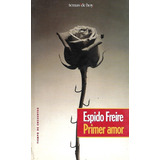 Libro Fisico Primer Amor  Espido Freire