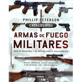 Libro: Libro Catálogo Armas Fuego Militares