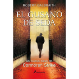 Gusano De Seda, El, De Galbraith, Robert. Editorial Salamandra En Español