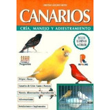 Canarios Cria Manejo Y Adiestramiento