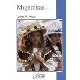 Mujercitas Louisa M. Alcolt Libro Juvenil Literatura Escolar