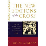 The New Stations Of The Cross, De Megan Mckenna. Editorial Bantam Doubleday Dell Publishing Group Inc, Tapa Blanda En Inglés