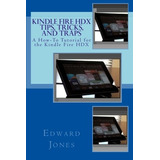 Kindle Fire Hdx Tips, Tricks, And Traps