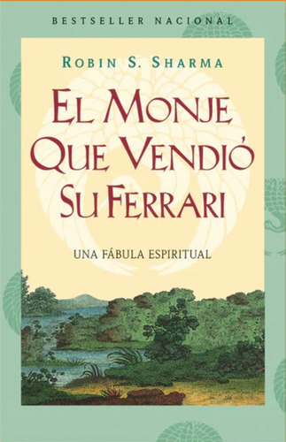 El Monje Que Vendio Su Ferrari - Robin S. Sharma (nuevo)