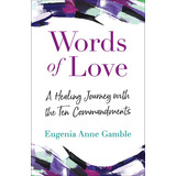 Libro Words Of Love: A Healing Journey With The Ten Comma...