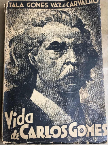 Livro Vida De Carlos Gomes Ítala Músico Antigo Usado 1935