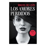 Libro: Los Amores Perdidos. De Leon, Miguel. Debolsillo