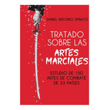Tratado Sobre Las Artes Marciales - Daniel Antonio Spinato