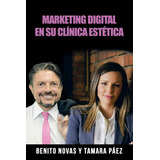 Libro: Marketing Digital En Su Clínica Estética (spanish Edi