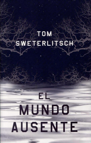 El Mundo Ausente - Tom Sweterlitsch