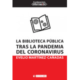 Libro La Biblioteca Publica Tras La Pandemia Del Coronavirus