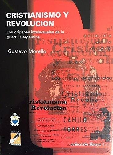 Cristianismo Y Revolución, De Gustavo Morello. Editorial Ucc (c), Tapa Blanda En Español