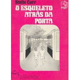 O Esqueleto Atrás Da Porta - Stella Carr