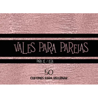Libro Vales Para Parejas. Vales Romanticos Para El O Ella.