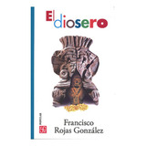 El Diosero - Francisco Rojas González