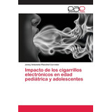 Libro: Impacto De Los Cigarrillos Electrónicos En Edad Pediá