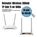 Roteador Wireless 300mb Tp-link Tl-wr840n Lote 10 Unidades