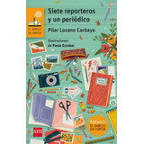 Siete Reporteros Y Un Periodico - Lozano Carbayo, Pilar
