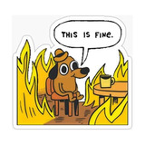 This Is Fine - Calcomanía De Meme De Fuego De Perro  Adhesi