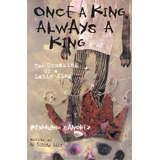 Once A King, Always A King, De Reymundo Sanchez. Editorial Chicago Review Press, Tapa Blanda En Inglés