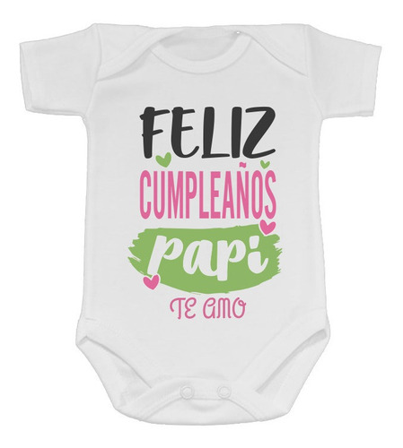 Pañalero Feliz Cumpleaños Papi Body Niña O Niño