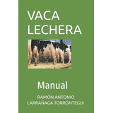 Vaca Lechera: Manual (edición En Español)
