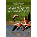Libro: Las Aves De La Laguna De Fuente De Piedra. Molina Jim