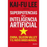 Libro Superpotencias De La Inteligencia Artificial 