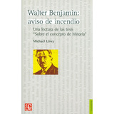 Walter Benjamin: Aviso De Incendio