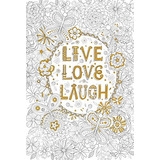 Live Love Laugh Gold Foil Coloring Poster