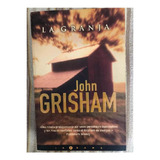 La Granja, John Grisham, Editorial B - La Trama. Usado!!!