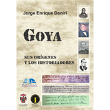 Libro Goya - Sus Origenes Y Los Historiadores Corrientes