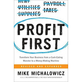 Profit First: Transform Your Business From A Cash-eating Mon
