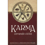 Karma, Cerrando Ciclos - Bhaktivedanta Swami Prabhupada