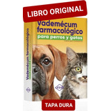 Vademécum Farmacológico Para Perros Y Gatos ( Original )