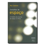 Conceito De Espaço: A História Das Teorias Do Espaço Na F, De Max Jammer. Editora Contraponto, Capa Mole Em Português